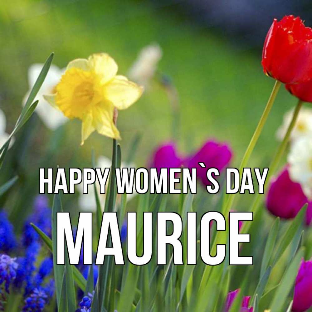 Greetings card с именем, Maurice happy women`s day международный женский день 3 Greetings with text for free download 